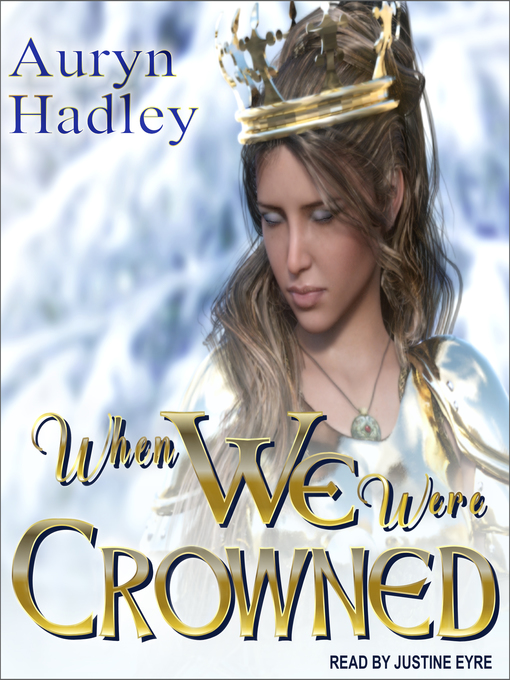 Title details for When We Were Crowned by A. H. Hadley - Wait list